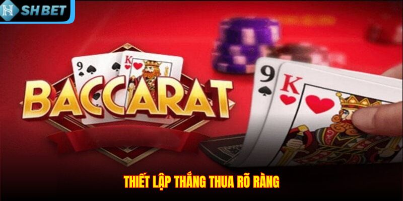 Thiết lập thắng thua rõ ràng